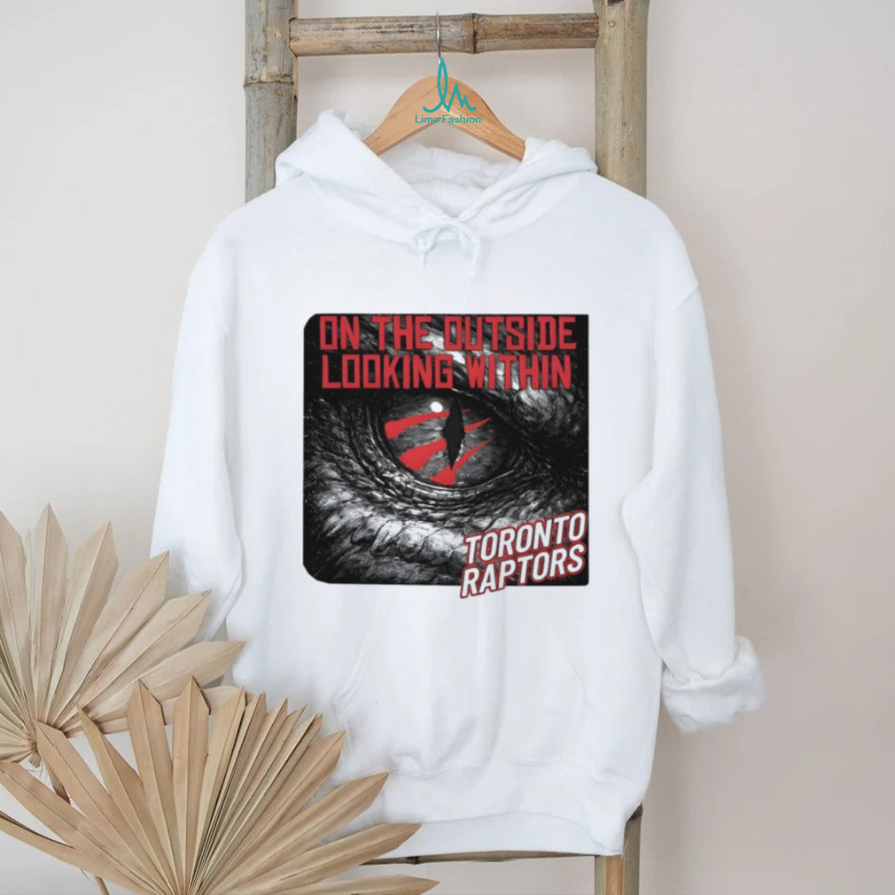 Toronto Raptors On The Outside Looking Within NBA Basketball Fan Vintage T Shirt