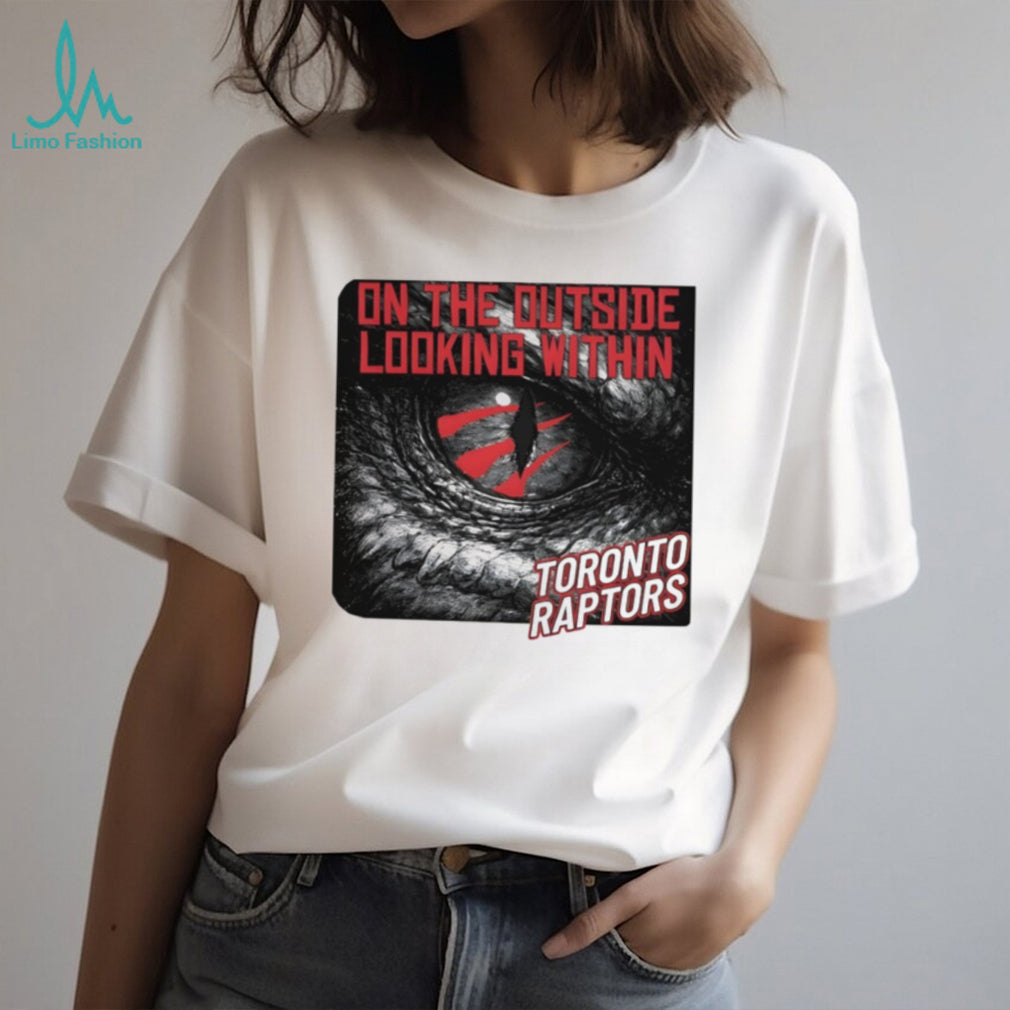 Toronto Raptors On The Outside Looking Within NBA Basketball Fan Vintage T Shirt