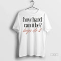 Trendy Officials How Hard Can It Be Boys Do It Shirt Sweater