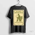 Trendy Officials No Shit Sherlock Laxatives Shirt Sweater