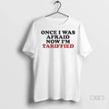 Trendy Officials Once I Was Afraid Now Im Tariffied Shirt Sweater