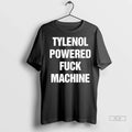 Trendy Tylenol Powered Fuck Machine Shirt Sweater