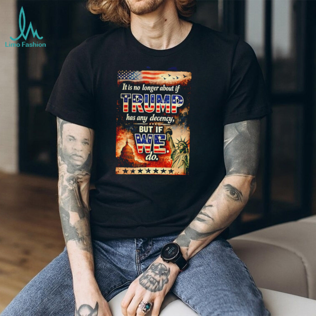 Trump Decency Patriot US Flag Quote T Shirt