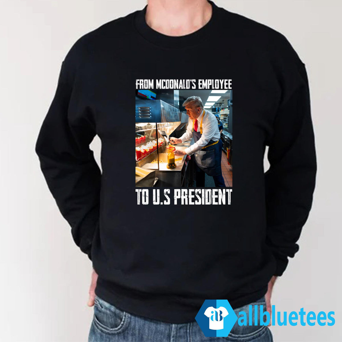 Trump From McDonald’s Employee To U.S President Shirt
