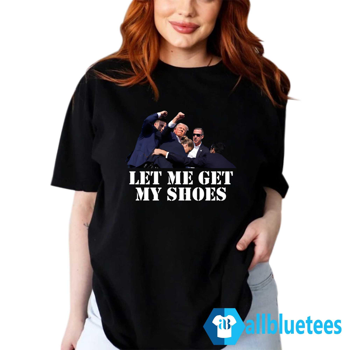 Trump Let Me Get My Shoes Shirt