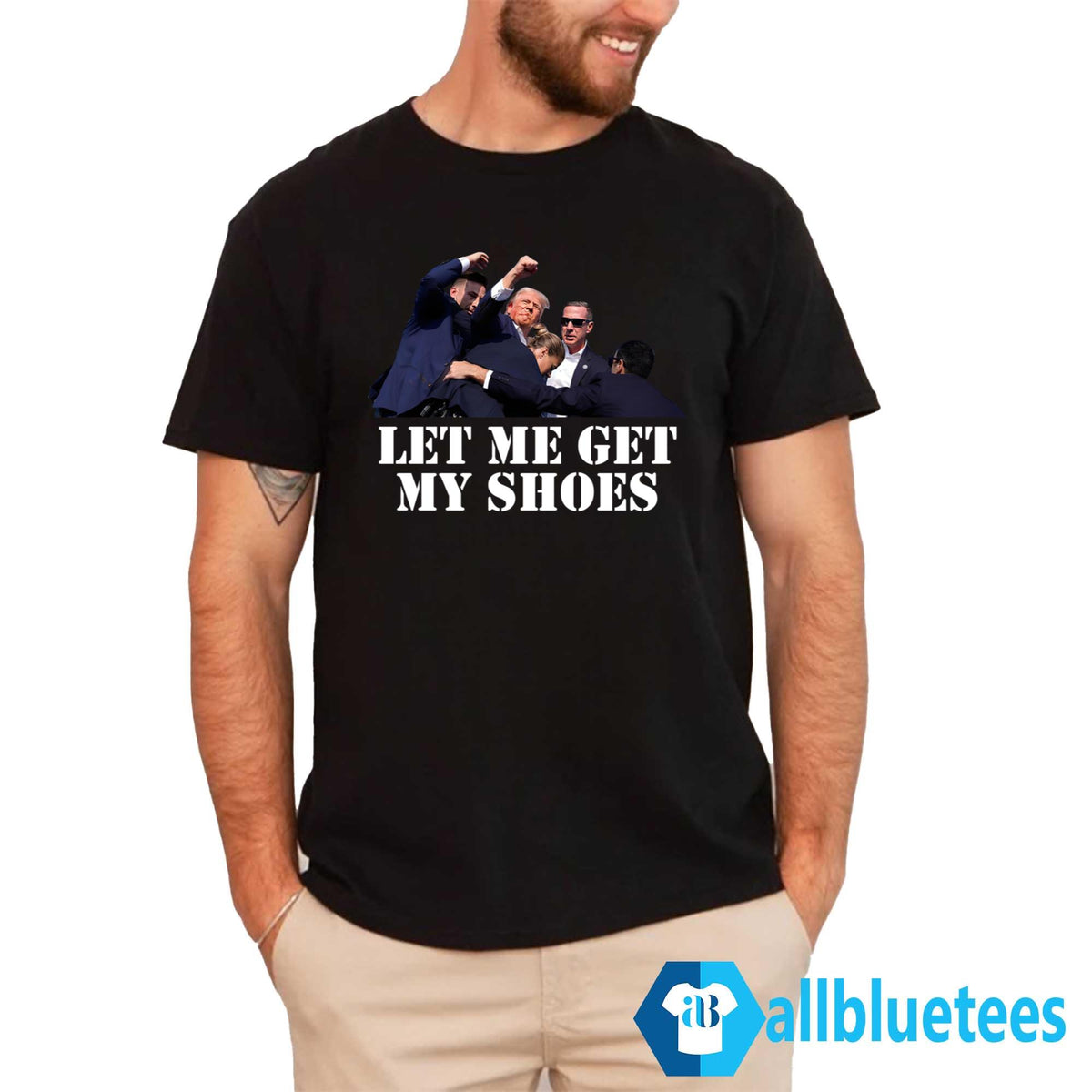 Trump Let Me Get My Shoes Shirt