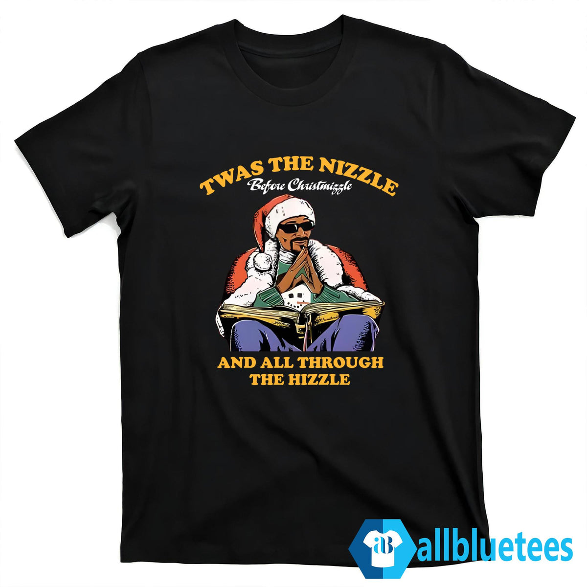 Twas The Nizzle Before Christmizzle And All Through The Hizzle Shirt