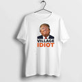 Village Idiot Trump Tshirts Sweater