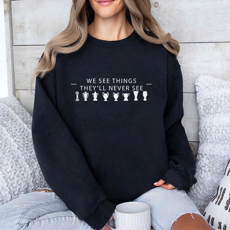 We See Things They’ll Never See Trophies T Shirt