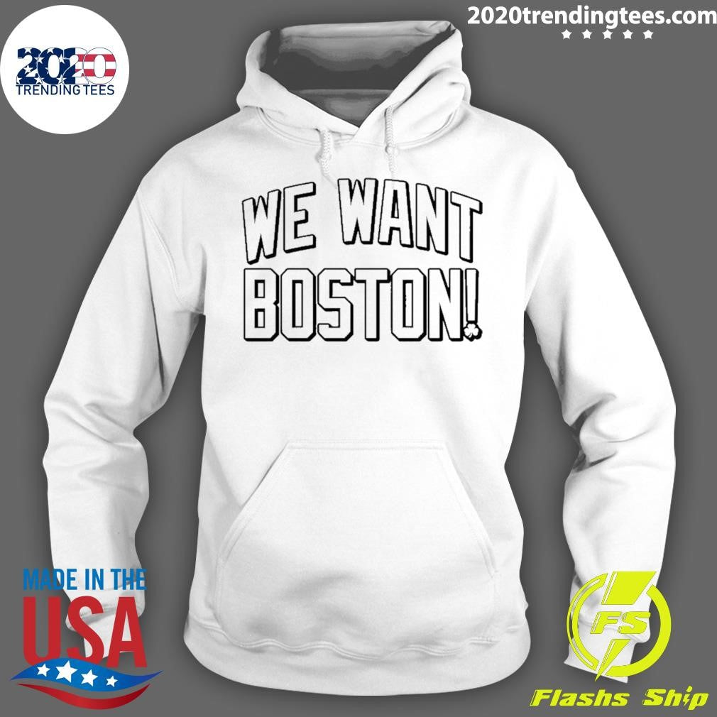 We Want Boston Basketball Shirt