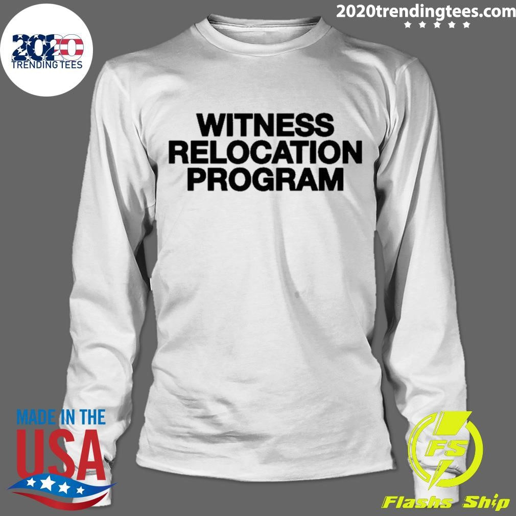 Witness Relocation Program Shirt