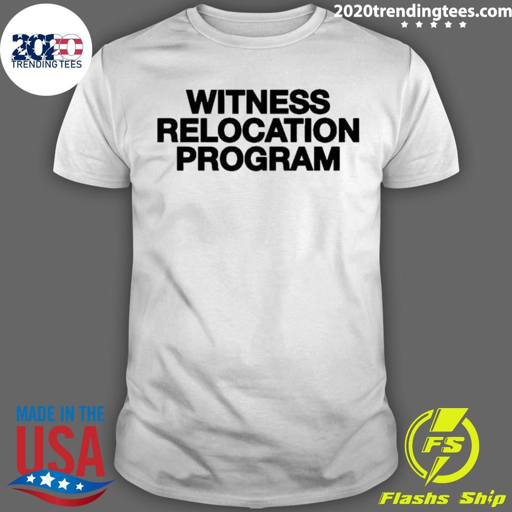 Witness Relocation Program Shirt