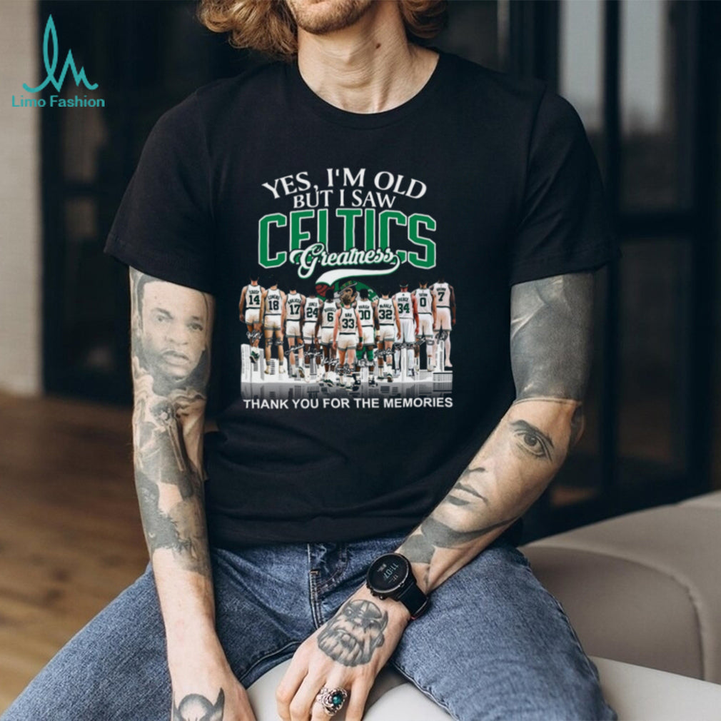 Yes I’m Old But I Saw Celtics Greatness All Time Legends Signature T Shirt