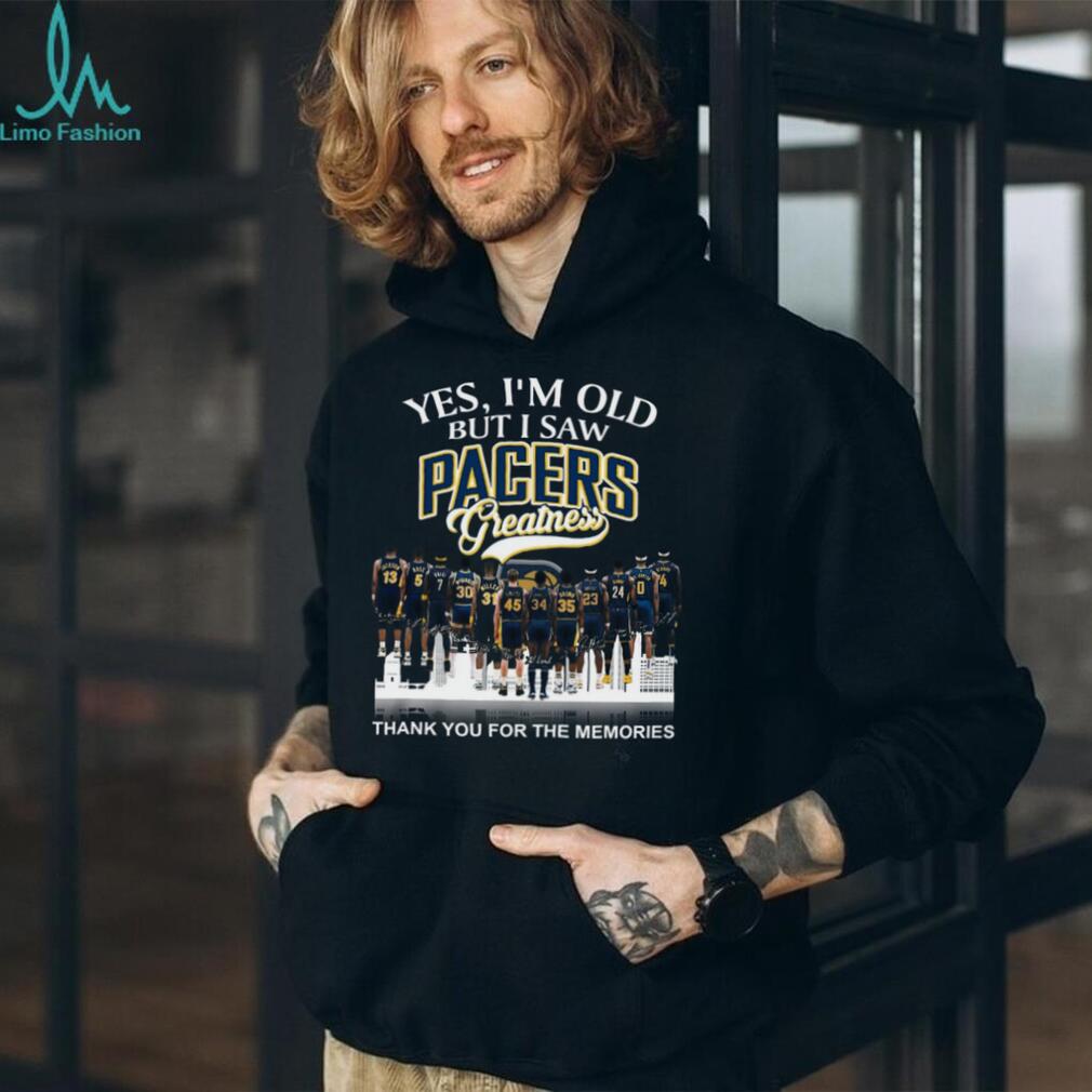 Yes I’m Old But I Saw Pacers Greatness Basketball Legends Memories T Shirt