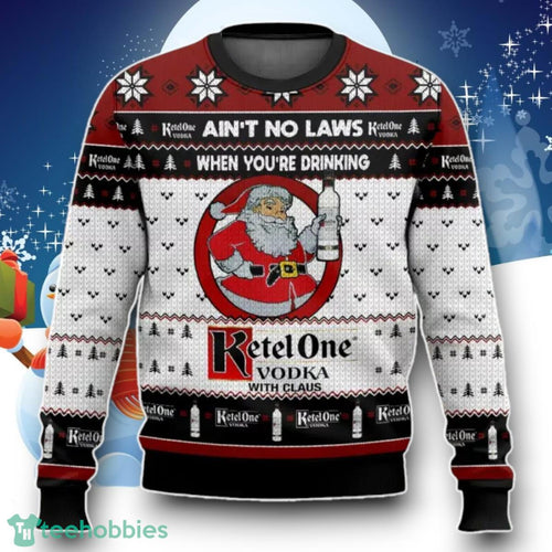 Ain’t No Laws When You’re Drinking Ketel One Vodka With Claus Ugly Christmas Sweater Unique Gift