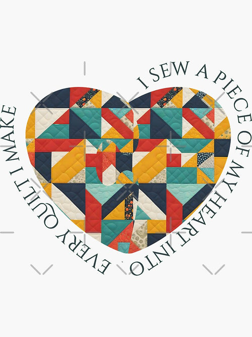 A Piece Of My Heart Into Every Quilt I Make - Funny Quilting by Wiss2Arts