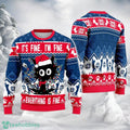 Cat It’s Fine I’m Fine Ugly Christmas Sweater Funny Meme Christmas 3D Ugly Sweater For Men And Women