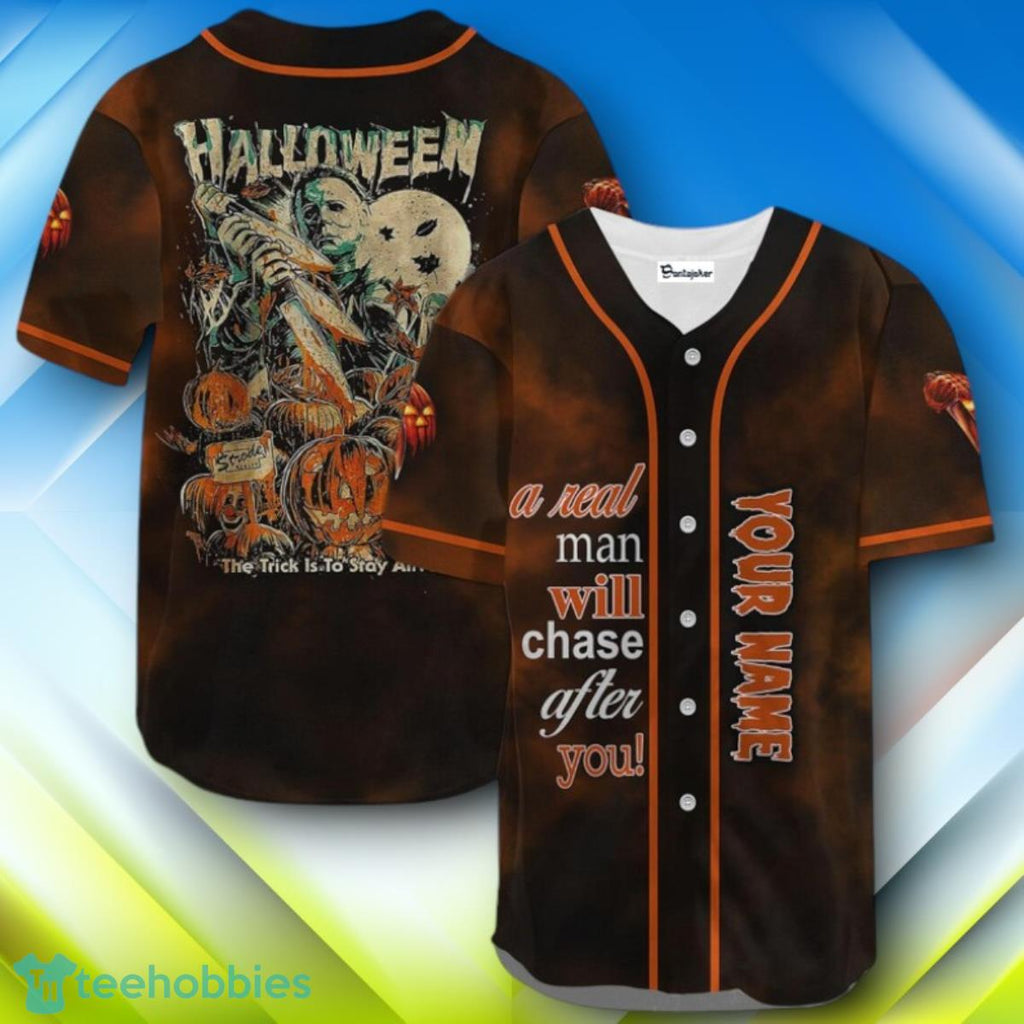 Custom Name A Real Man Will Chase After You Halloween Baseball Jersey Style Gift