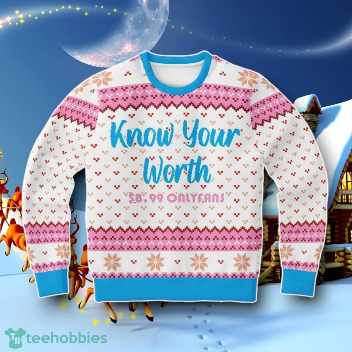 KNOW YOUR WORTH Ugly Christmas 3D Sweater Special Gift