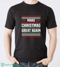 Make Christmas Great Again Sweatshirt, Funny Xmas Hoodie, Festive Holiday Sweater Shirt
