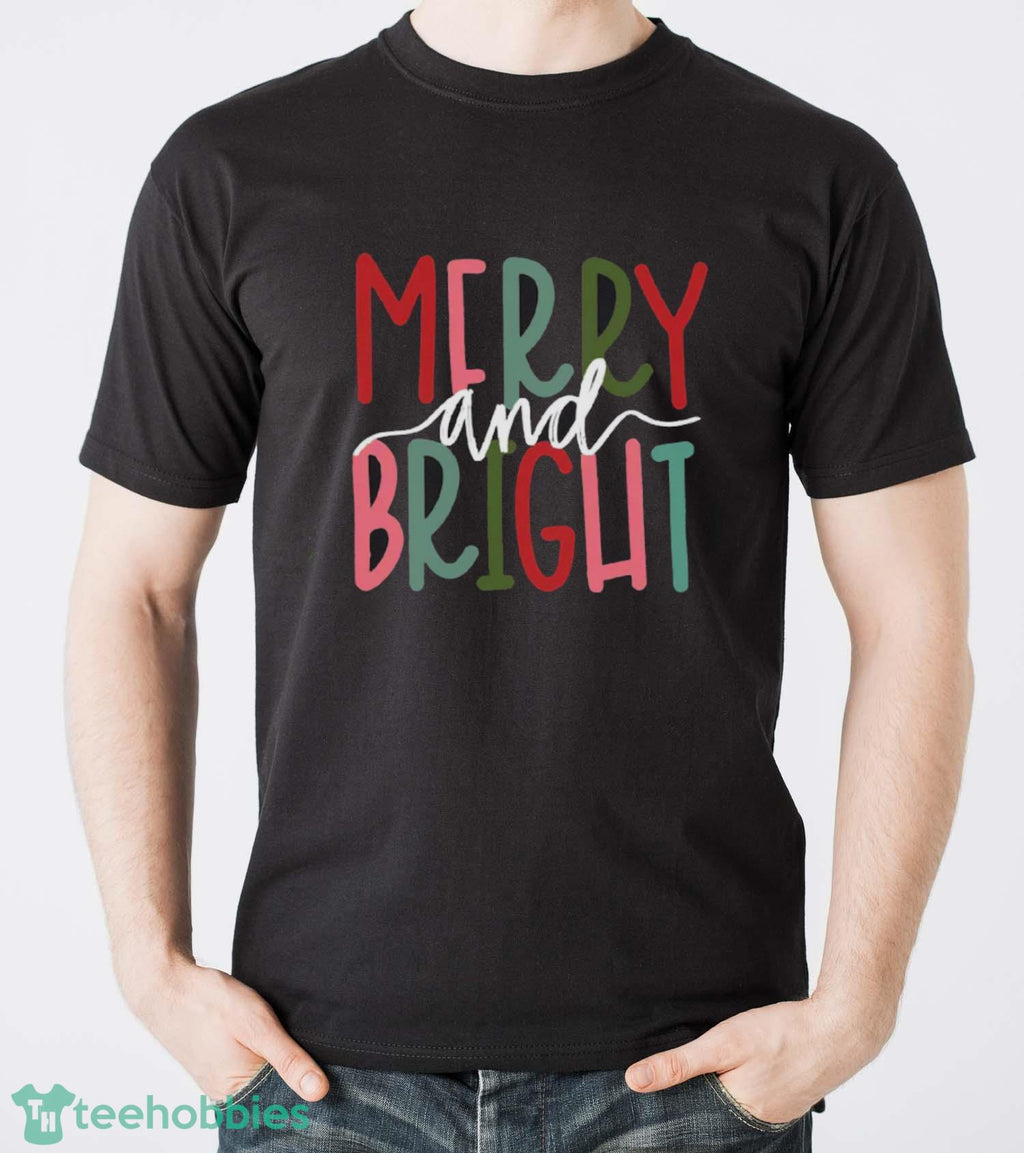 Merry and Bright Christmas Shirt, Christmas Party Shirt