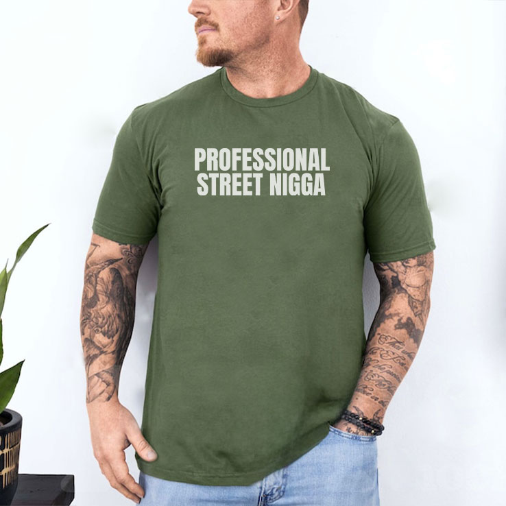 Professional Street Nigga T Shirt