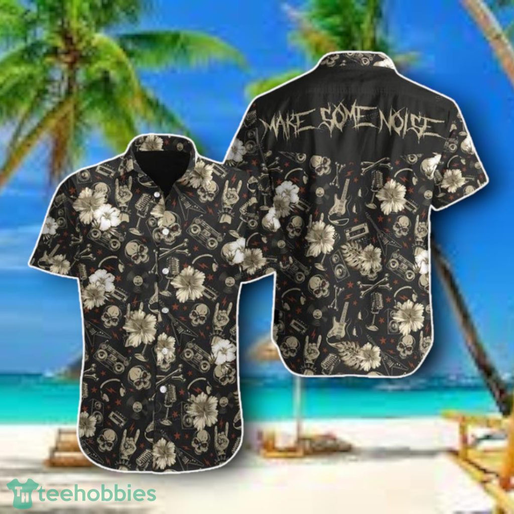 Punk Rock Make Some Noise Hawaiian Shirt Style Gift