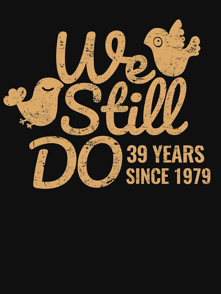 39th Wedding Anniversary Tee Thirty-Nine Years of Marriage Couple T-shirt, Phone Cases And Other Gifts by MemWear