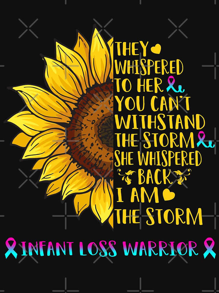 They whispered to her you can't withstand the Storm She whispered back I Am The Storm Infant Loss Warrior by DianabellShop