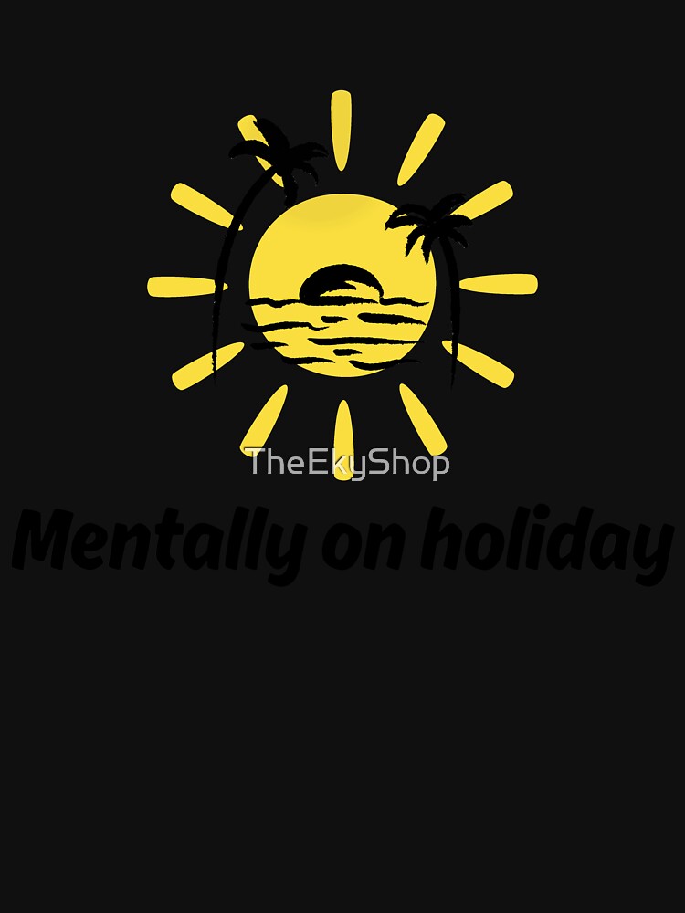 Mentally on Holiday Funny Summer Mug | Beach Sunset Coffee Cup | Tropical Vacation Gift by TheEkyShop