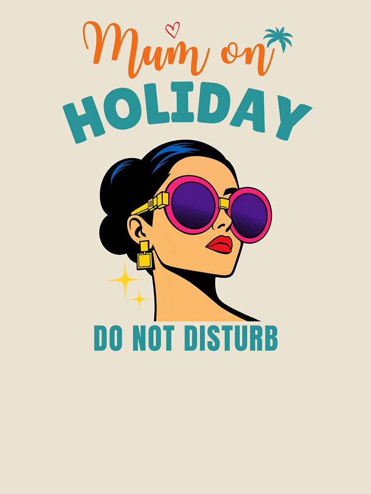 Mum on Holiday Do Not Disturb Funny Tropical Summer Beach Design by MadeByMira