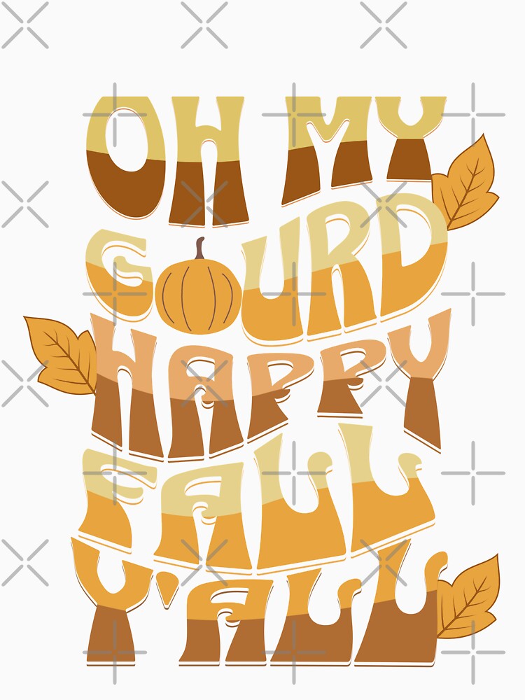 Oh My Gourd Happy Fall Y'All - Funny Retro Fall Pun by PetNamedPeeve