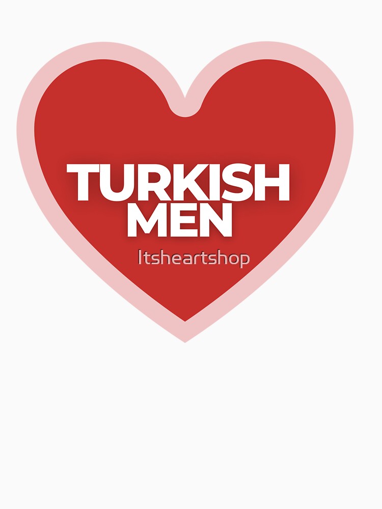 I Heart Turkish Men by Itsheartshop