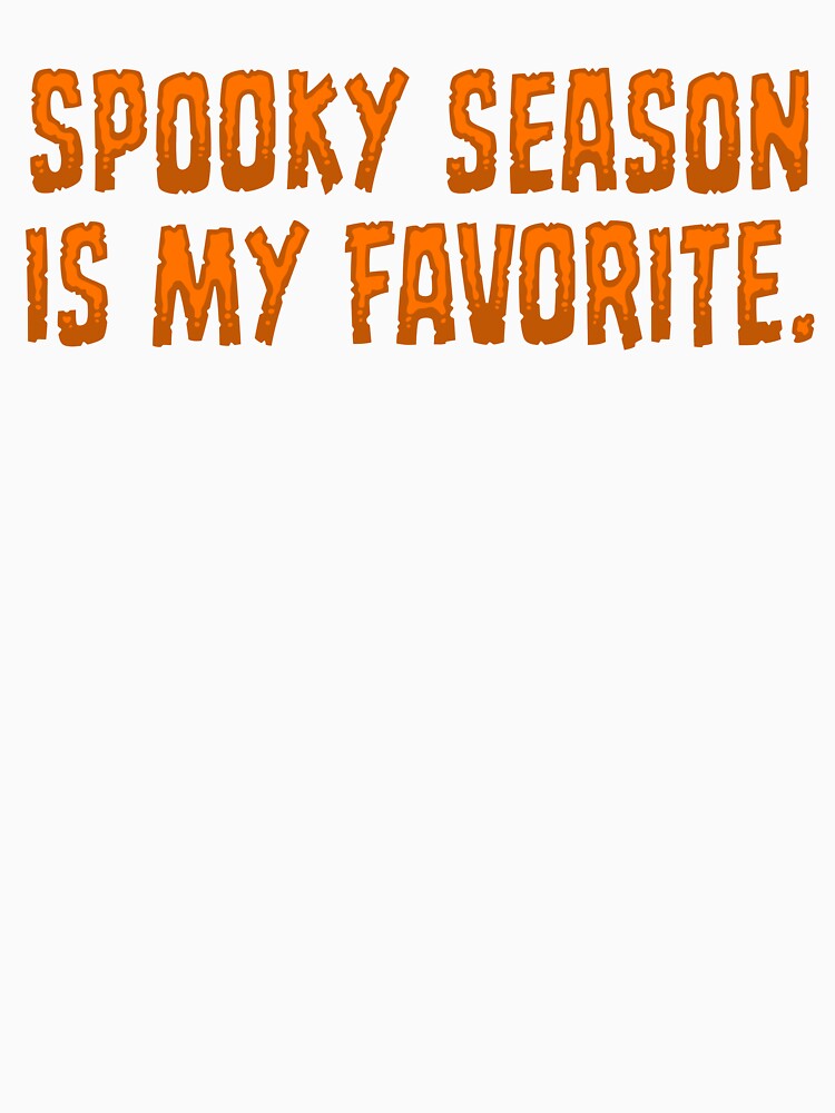Spooky Season Is My Favorite - Orange by sillyjess