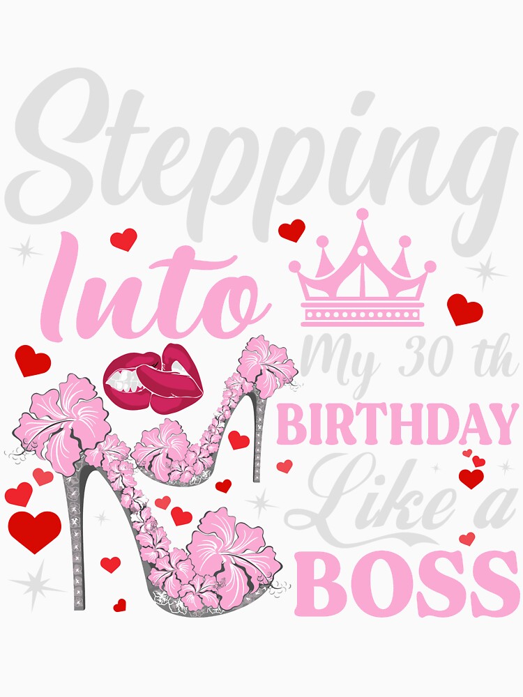 Stepping Into My 30th Birthday Like A boss by TshirtStoreBD24