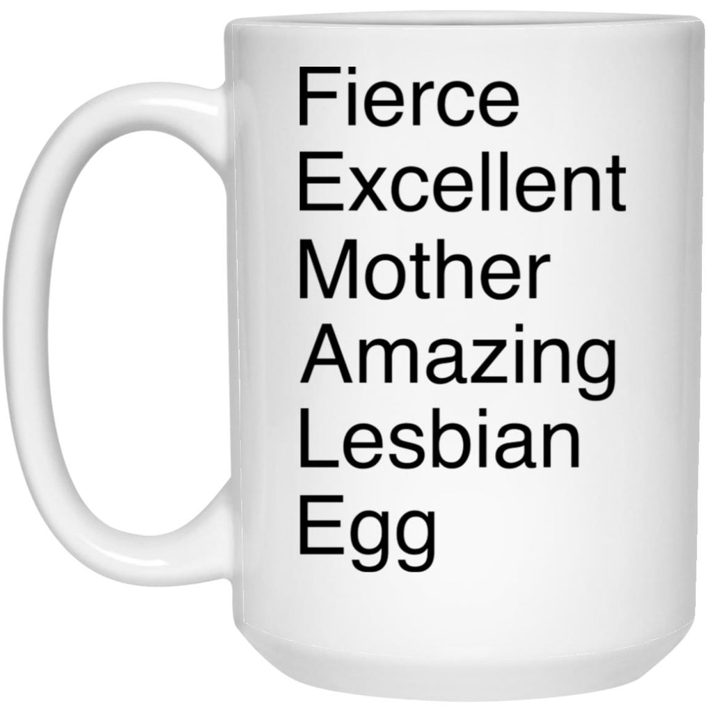 Fierce Excellent Mother Amazing Lesbian Egg Mug