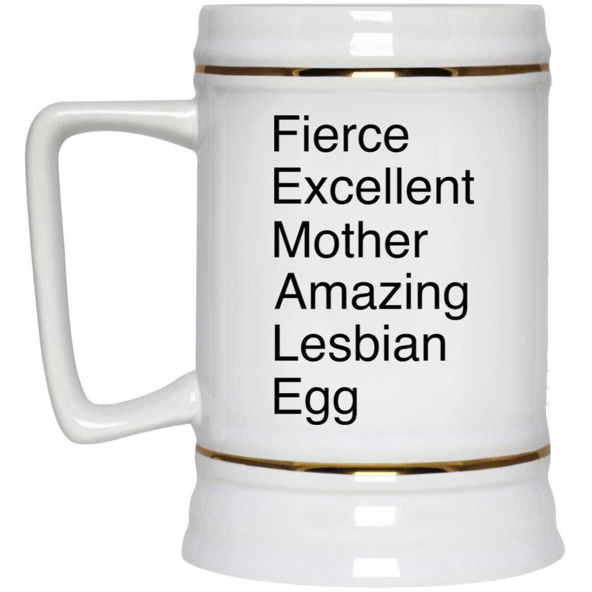 Fierce Excellent Mother Amazing Lesbian Egg Mug