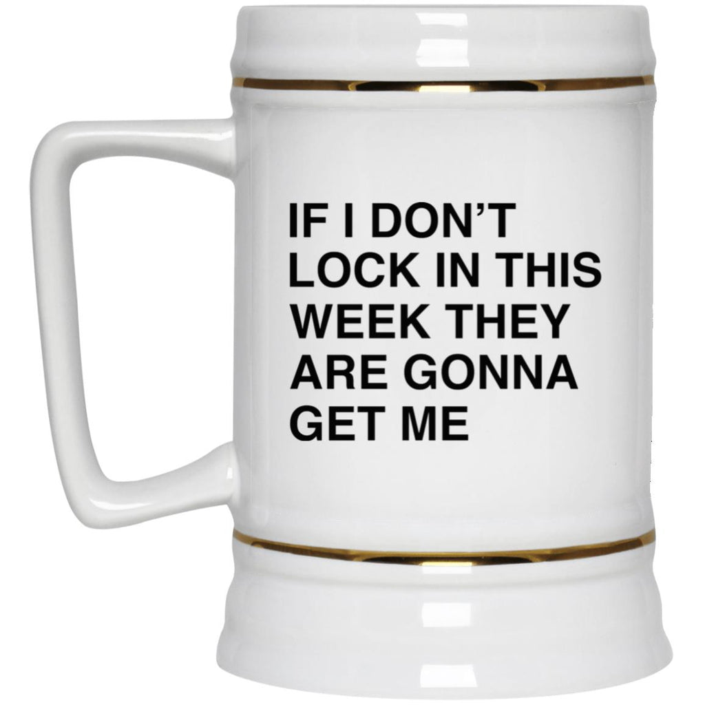 If I Don’t Lock In This Week They Are Gonna Get Me Mug