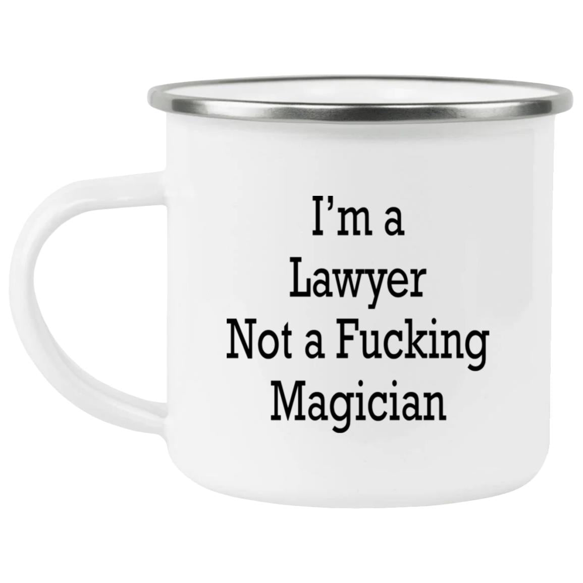 I’m A Lawyer Not A Fucking Magician Mug