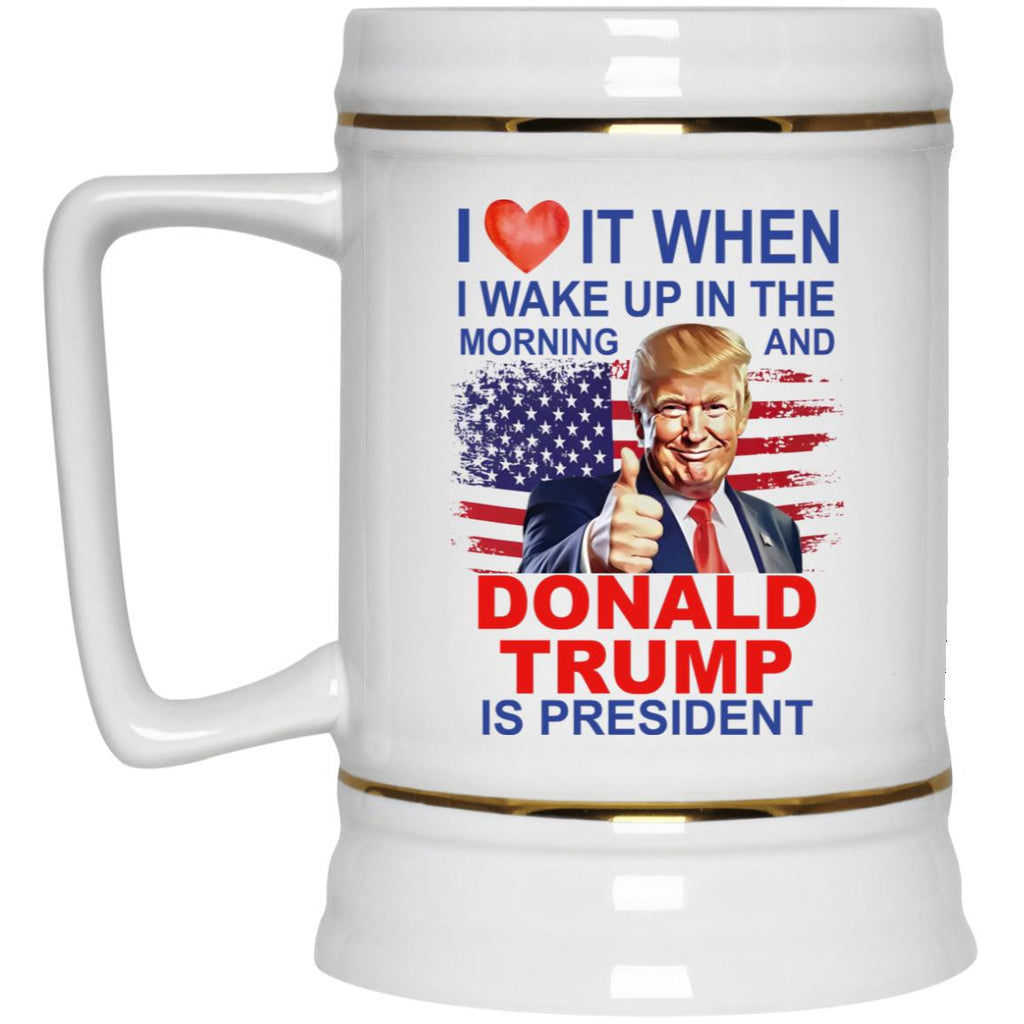 I Love It When I Wake Up And Trump Is President 2024 Mug