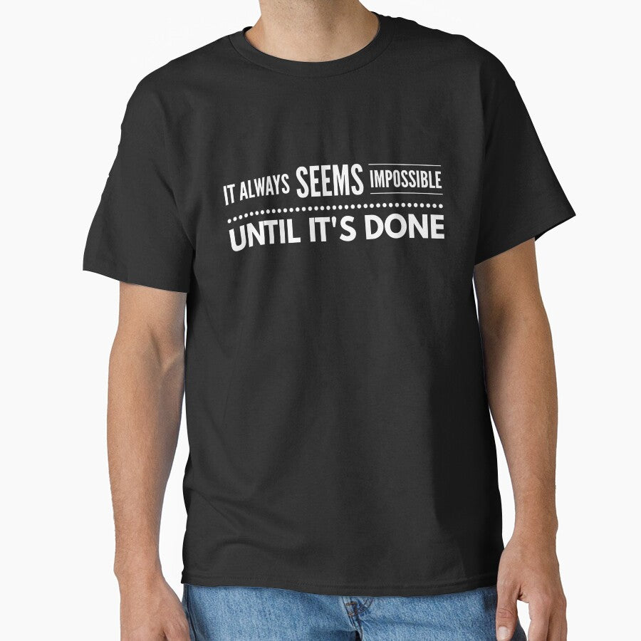It Always Seems Impossible Until It's Done - Motivational Words by texteestore