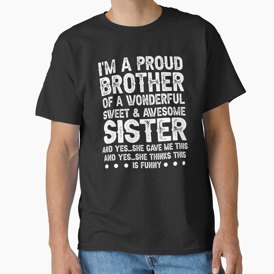 I'm A Proud Brother Of A Wonderful Sweet Awesome Sister,Funny Brother Gift by CloudyPress