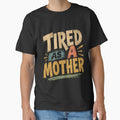 Tired As A Mother Funny Mom Life Motherhood by JonesFlora2025