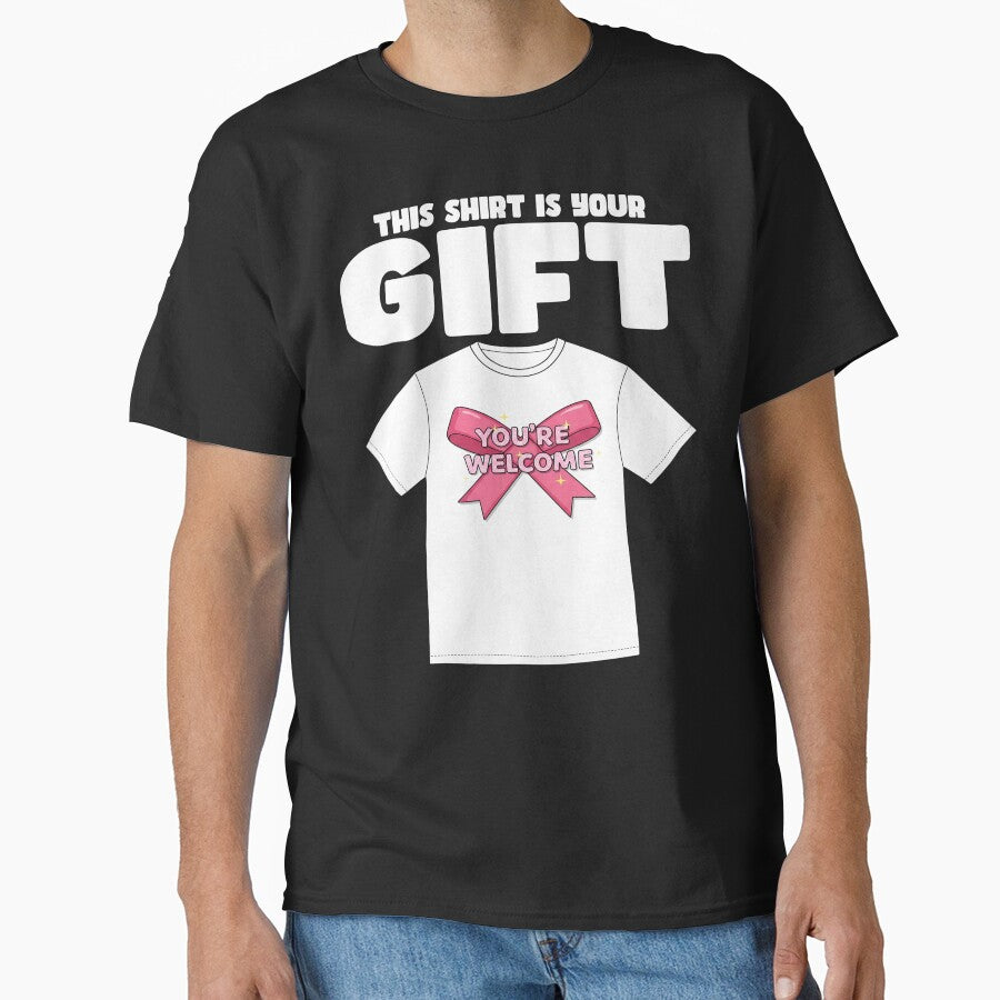 THIS SHIRT IS YOUR GIFT - BIRTHDAY GIFT by KEF Custom