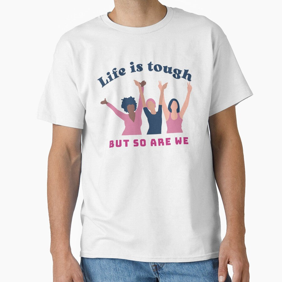 Life Is Tough But So Are We, cheerful friends version by mbuz90