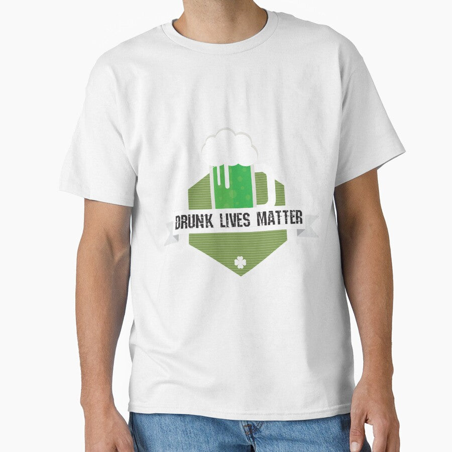 Drunk Lives Matter Gift For Paddys St Patricks Day T-Shirt Sweater Hoodie Iphone Samsung Phone Case Coffee Mug Tablet Case by Irishtshirts