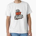 Funny Husband Wife Couple It's My Fault by ttuniques