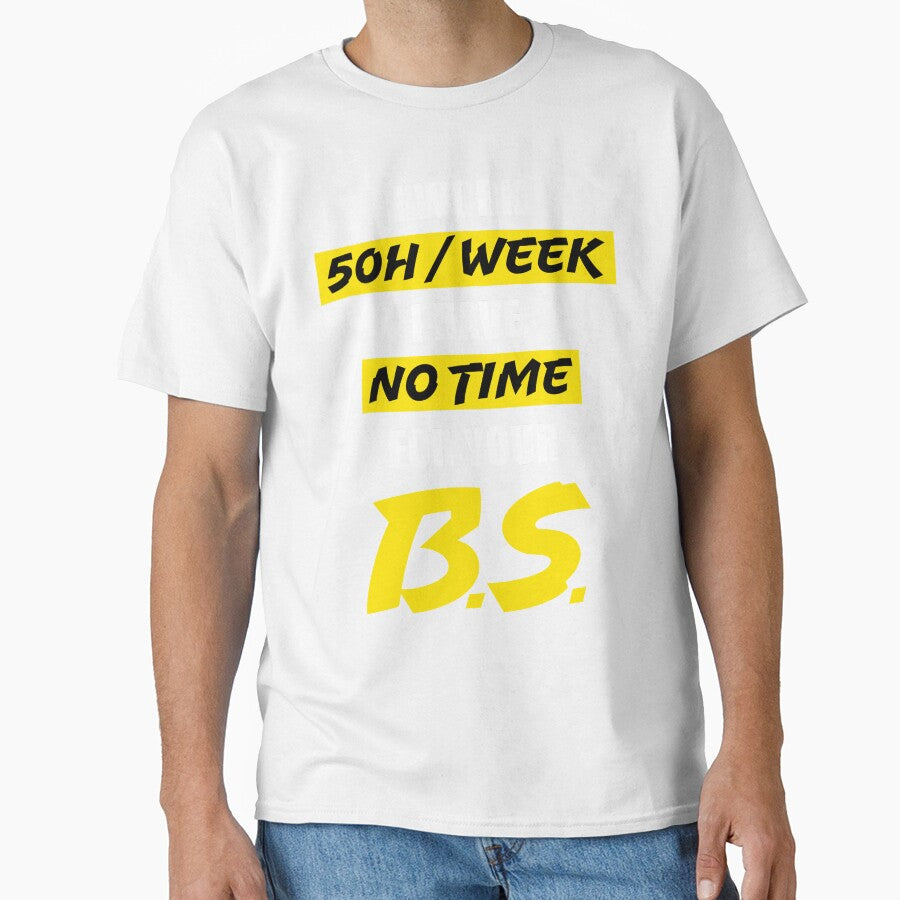 Funny No Time For Bullshit Work Hard Gift by SuperFreshArt