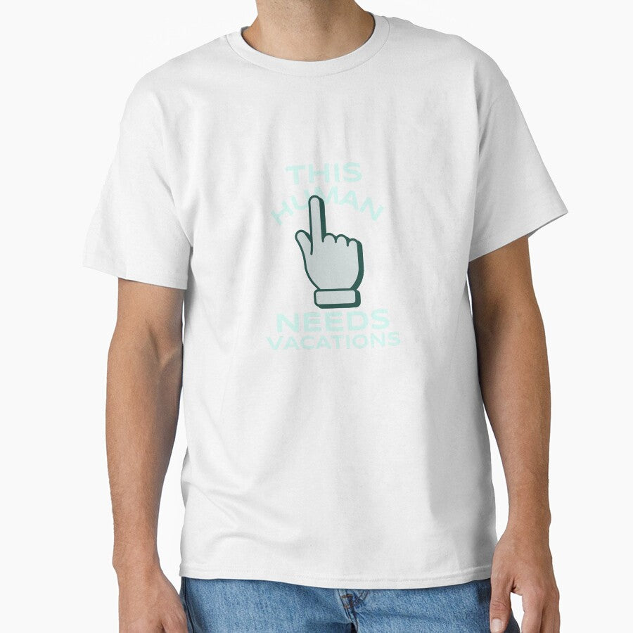 This Human Needs Vacations by ArtCity Designs