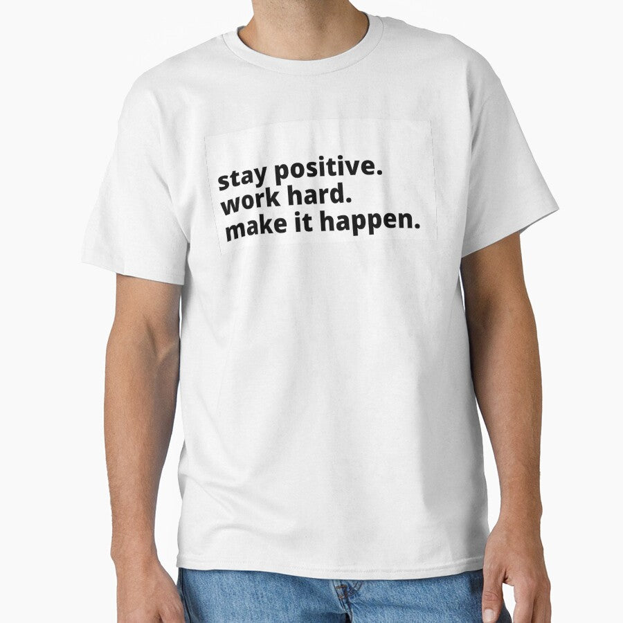 stay positive. work hard. make it happen. by cgrimpo